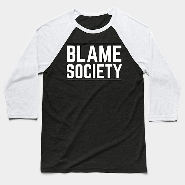 Blame Society Baseball T-Shirt by HobbyAndArt